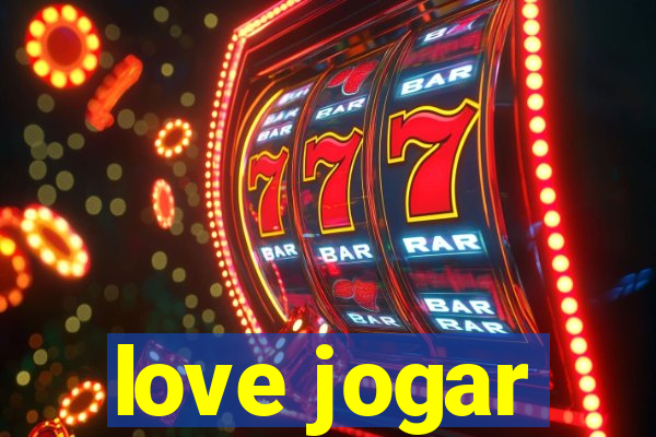 love jogar